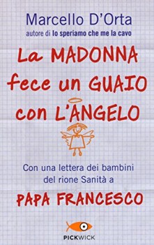 madonna fece un guaio con l\'angelo