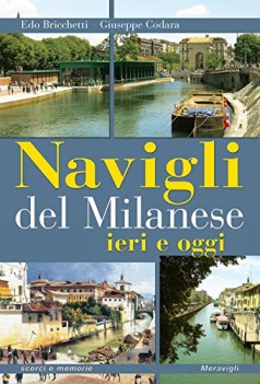 navigli del milanese ieri e oggi ediz illustrata