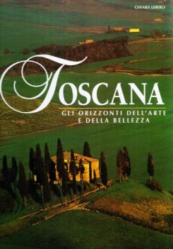 toscana gli orizzonti dell\'arte e della bellezza