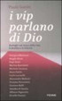 vip parlano di dio dialoghi sul senso della vita il destino e la felicit