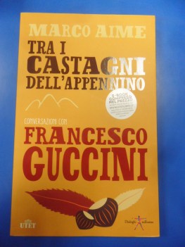 tra i castagni dell\'appennino conversazioni con francesco guccini