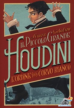 ordine del corvo bianco il piccolo grande houdini