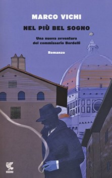 nel piu bel sogno una nuova avventura del commissario bordelli