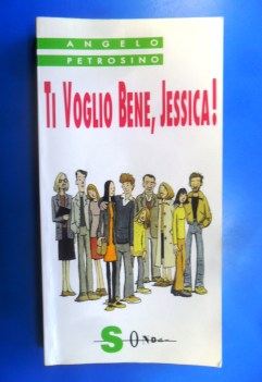 Ti voglio bene, Jessica! Diario. Dai 15 ai 16 anni. Petrosino 1998