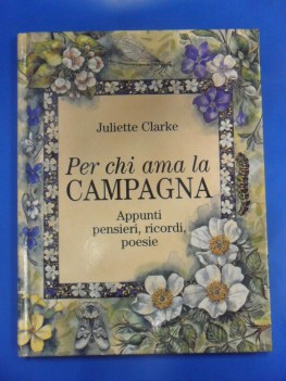 Per chi ama la campagna. Appunti pensieri ricordi poesie