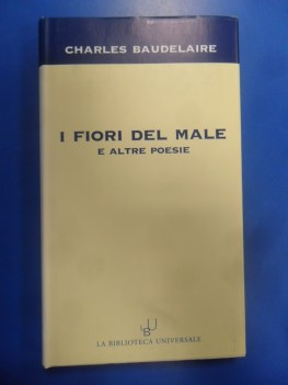 Fiori del male e altre poesie. Traduzione prefazione Raboni