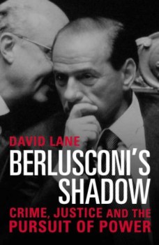 berlusconis shadow crime justice and the pursuit of power