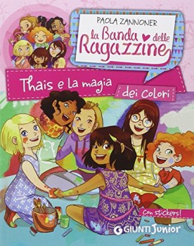 thais e la magia dei colori la banda delle ragazzine con adesivi