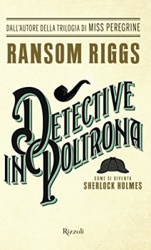 detective in poltrona come si diventa sherlock holmes