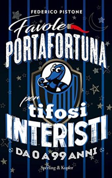 favole portafortuna per tifosi interisti da 0 a 99 anni