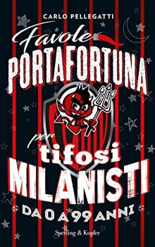 favole portafortuna per tifosi milanisti da 0 a 99 anni