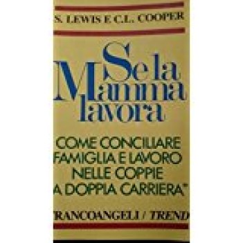 se la mamma lavora come conciliare famiglia e lavoro nelle coppie a doppia