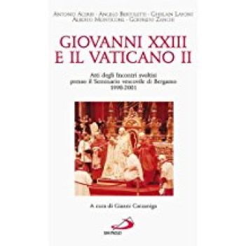 giovanni xxiii e il vaticano ii atti degli incontri svoltisi presso il seminario