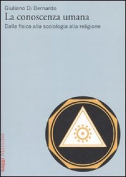 conoscenza umana dalla fisica alla sociologia alla religione