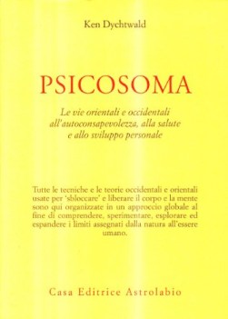 psicosoma le vie orientali e occidentali allautoconsapevolezza alla salute e all