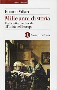 mille anni di storia dalla citt medievale all\'unit dell\'europa