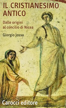 cristianesimo antico dalle origini al concilio di nicea