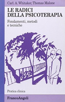 radici della psicoterapia fondamenti metodi tecniche