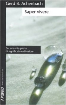 saper vivere per una vita piena di significato e di valore