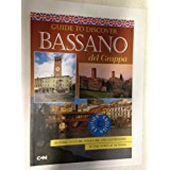 GUIDE TO DISCOVER BASSANO DEL GRAPPA