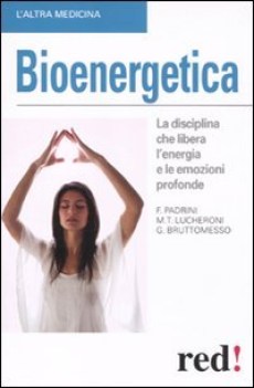 bioenergetica la disciplina che libera lenergia e le emozioni profonde