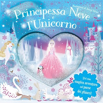 principessa neve e l\'unicorno ediz a colori