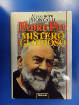 Padre Pio. Mistero glorioso. Gribaudi 1ed.200