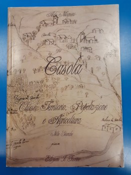 Casola chiese territorio popolazione e agricoltura. Edizioni il Fiorino 2004