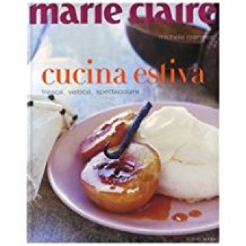 cucina estiva fresca veloce spettacolare marie claire