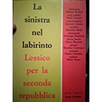 sinistra nel labirinto lessico per la seconda repubblica