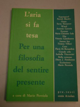 aria si fa tesa per una filosofia del sentire presente