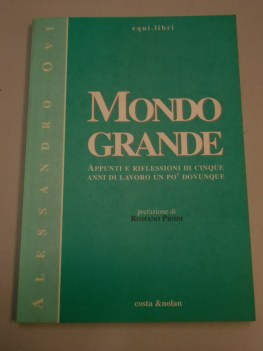 mondo grande appunti e riflessioni di cinque anni di lavoro un po dovunque