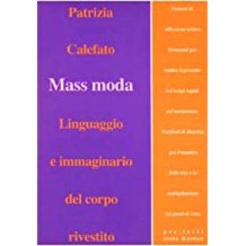 mass moda linguaggio e immaginario del corpo rivestito