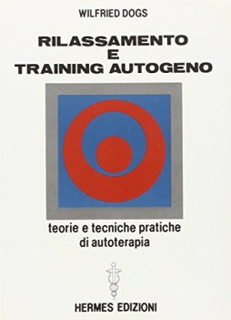 rilassamento e training autogeno teorie e tecniche pratiche di autoterapia