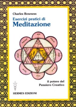 esercizi pratici di meditazione il potere del pensiero creativo