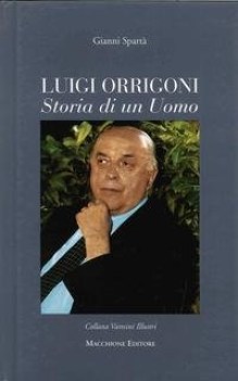 luigi orrigoni storia di un uomo