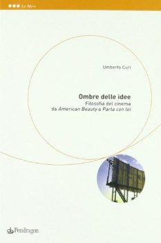 ombre delle idee filosofia del cinema fra american beauty e parla con lei