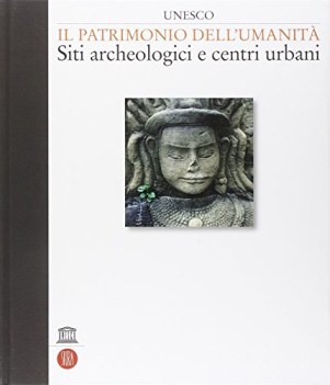 unesco il patrimonio dell umanita siti archeologici e centri urbani 1