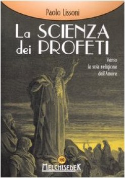 scienza dei profeti verso la sola religione dell\'amore