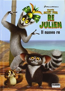 nuovo re tutti pazzi per re julien