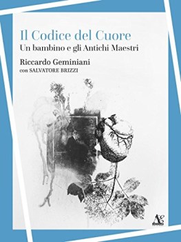 codice del cuore un bambino e gli antichi maestri