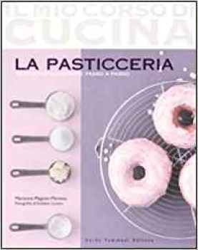 pasticceria 2 70 ricette illustrate passo passo