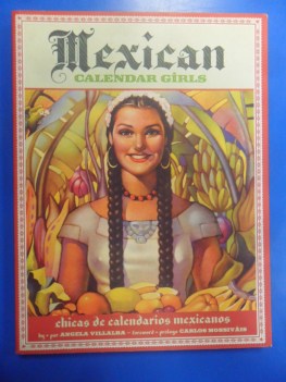 Mexican Calendar Girls. Golden Age of Calendar Art: 1930-1960 ENG - SPA