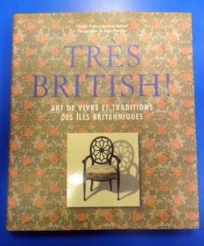 Tres British! Art de vivre et tradition des Iles Britanniques. Konemann 2000