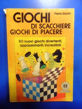 Giochi di scacchiere giochi di piacere. 50 nuovi giochi. Gorini Mondadori 1989