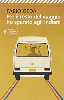 per il resto del viaggio ho sparato agli indiani