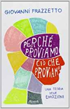 perche proviamo cio che proviamo una teoria delle emozioni