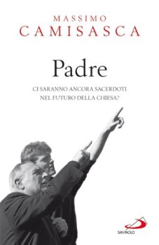 padre ci saranno ancora sacerdoti nel futuro della chiesa