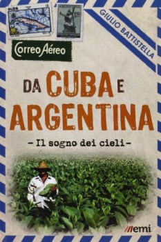 da cuba e argentina il sogno dei cieli