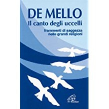 canto degli uccelli frammenti di saggezza nelle grandi religioni